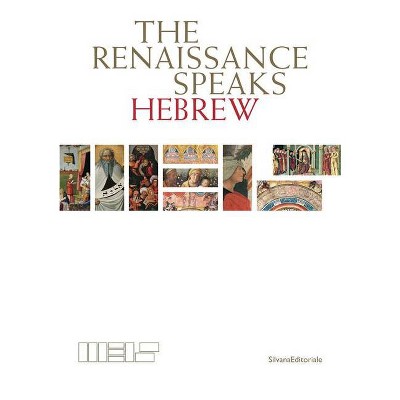 The Renaissance Speaks Hebrew - by  Giulio Busi & Silvana Greco (Paperback)