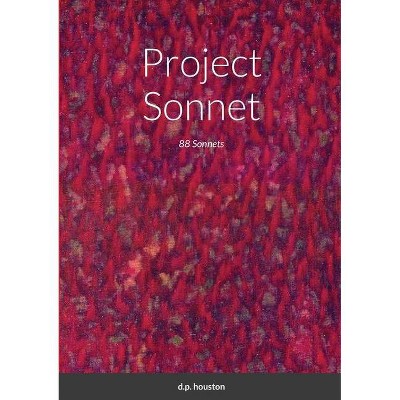 Project Sonnet - by  D P Houston (Paperback)