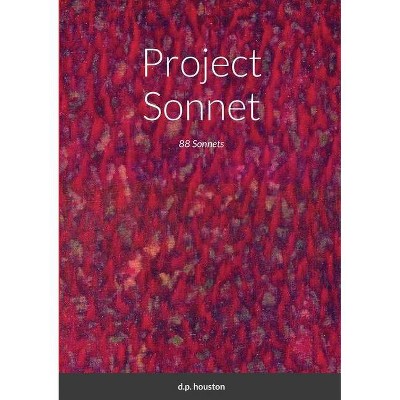 Project Sonnet - by  D P Houston (Paperback)