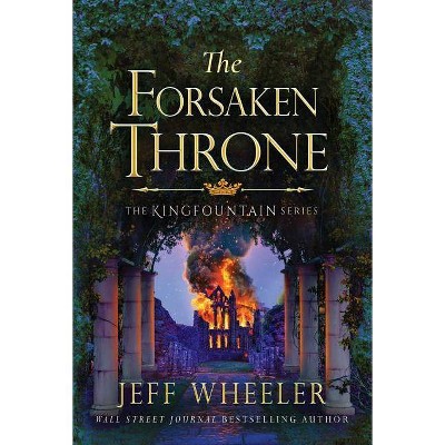 The Forsaken Throne - (Kingfountain) by  Jeff Wheeler (Paperback)