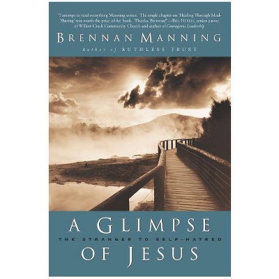 A Glimpse of Jesus - by  Brennan Manning (Paperback)