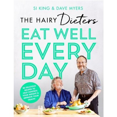 The Hairy Dieters' Eat Well Every Day - by  The Hairy Bikers (Paperback)