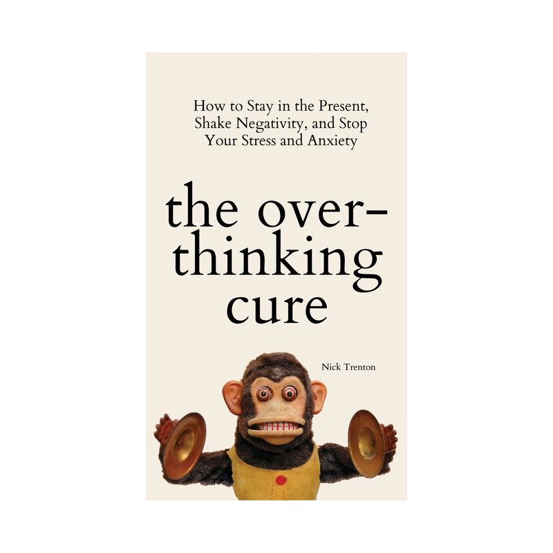 The Overthinking Cure - by Nick Trenton, 1 of 2