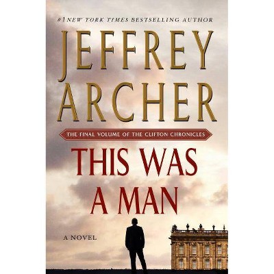 This Was a Man - (Clifton Chronicles) by  Jeffrey Archer (Paperback)