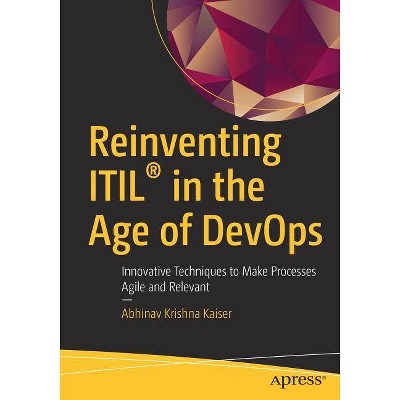 Reinventing Itil(r) in the Age of Devops - by  Abhinav Krishna Kaiser (Paperback)