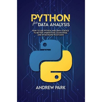 Python for Data Analysis - by  Andrew Park (Paperback)