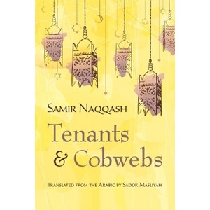 Tenants and Cobwebs - (Middle East Literature in Translation) by  Samir Naqqash (Paperback) - 1 of 1