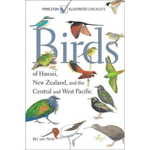 Birds of Hawaii, New Zealand, and the Central and West Pacific - (Princeton Illustrated Checklists) by  Ber Van Perlo (Paperback) - image 1 of 1