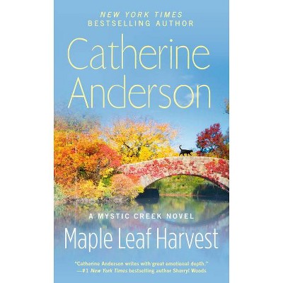 Maple Leaf Harvest - (Mystic Creek) by  Catherine Anderson (Paperback)