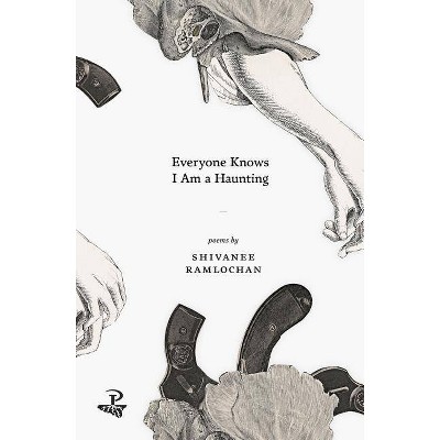 Everyone Knows I am a Haunting - by  Shivanee Ramlochan (Paperback)