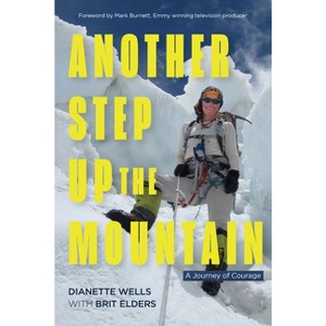 Another Step Up the Mountain - by  Dianette Wells & Brit Elders (Paperback) - 1 of 1