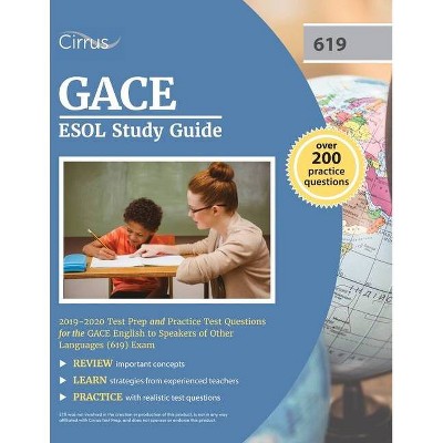 GACE ESOL Study Guide 2019-2020 - by  Cirrus Teacher Certification Exam Team (Paperback)