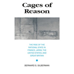 Cages of Reason - by  Bernard S Silberman (Paperback) - 1 of 1