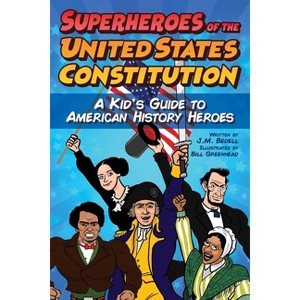 Superheroes of the United States Constitution - by  J M Bedell & Bill Greenhead (Paperback) - 1 of 1