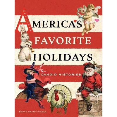 America's Favorite Holidays - by  Bruce David Forbes (Paperback)