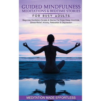 Guided Mindfulness Meditations & Bedtime Stories for Busy Adults Beginners Meditation Scripts & Stories For Deep Sleep, Insomnia, Stress-Relief,