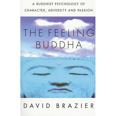 The Feeling Buddha - by  David Brazier (Paperback)