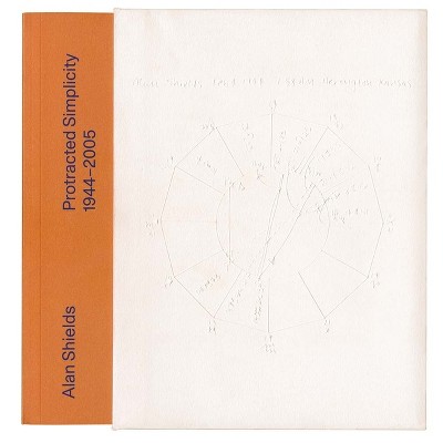 Alan Shields: Protracted Simplicity - (Paperback)