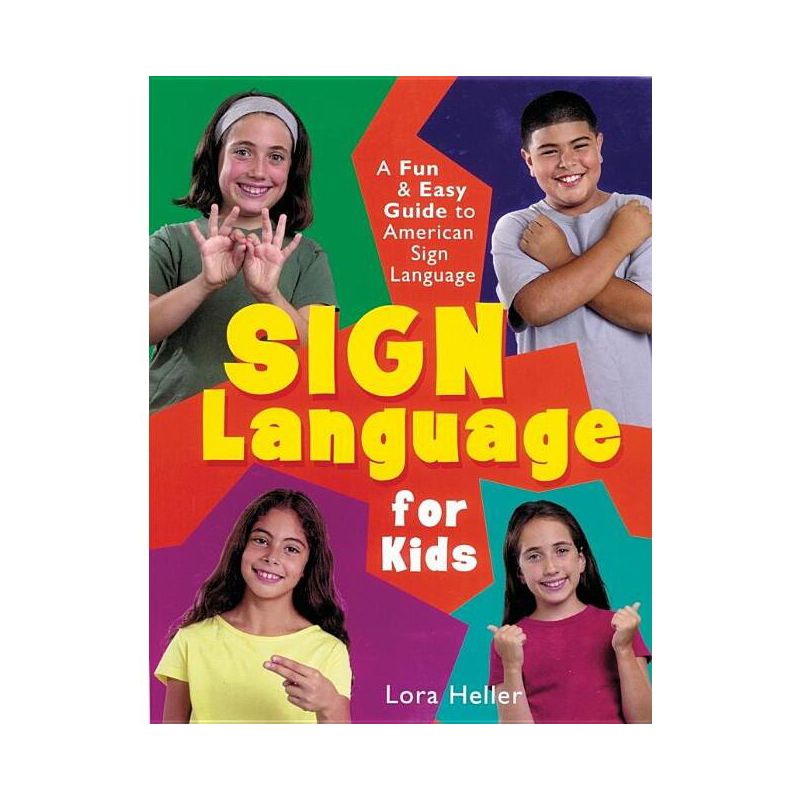 Sign Language for Kids - by  Lora Heller (Hardcover), 1 of 2