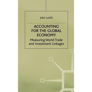 Accounting for the Global Economy - (International Finance and Development) by  Joke Luttik (Hardcover) - 1 of 1