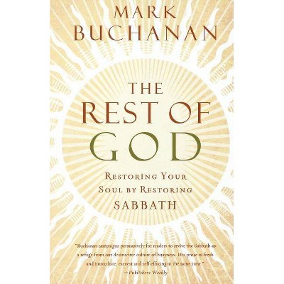 The Rest of God - by  Mark Buchanan (Paperback)