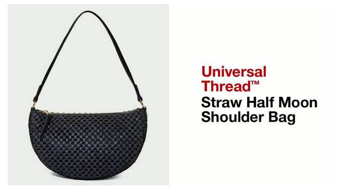 Straw Half Moon Shoulder Bag - Universal Thread™, 2 of 12, play video