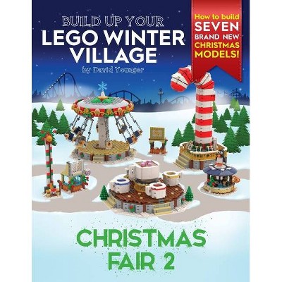 Build Up Your LEGO Winter Village - by  David Younger (Paperback)