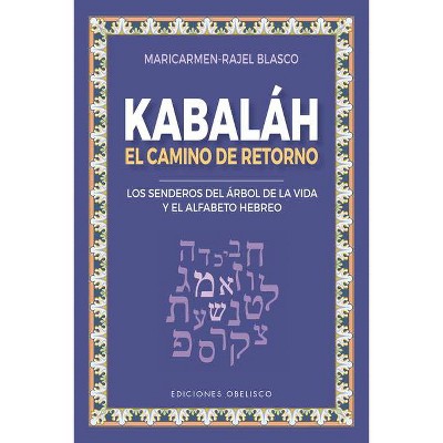 Kabaláh - El Camino del Retorno - by  Maricarmen Rajel Blasco (Paperback)