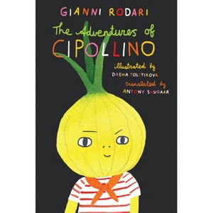 The Adventures of Cipollino - by  Gianni Rodari (Hardcover) - 1 of 1