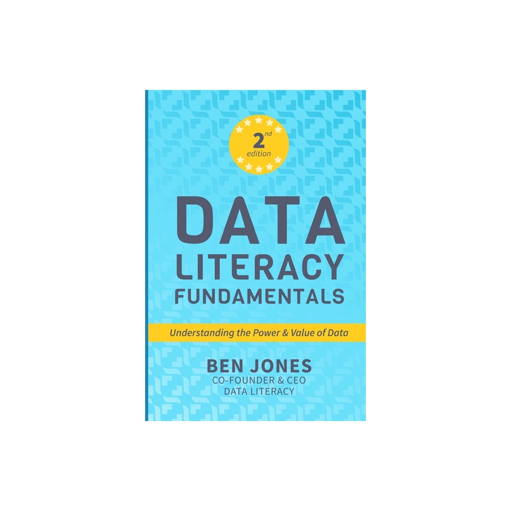 Data Literacy Fundamentals - (The Data Literacy) 2nd Edition by Ben Jones (Paperback)