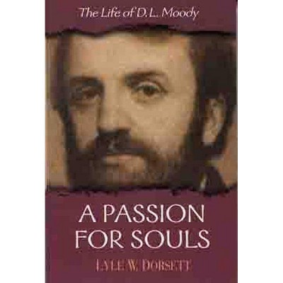 A Passion for Souls - by  Lyle W Dorsett (Paperback)