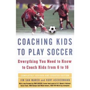 Coaching Kids to Play Soccer - by  Jim San Marco & Kurt Aschermann (Paperback) - 1 of 1