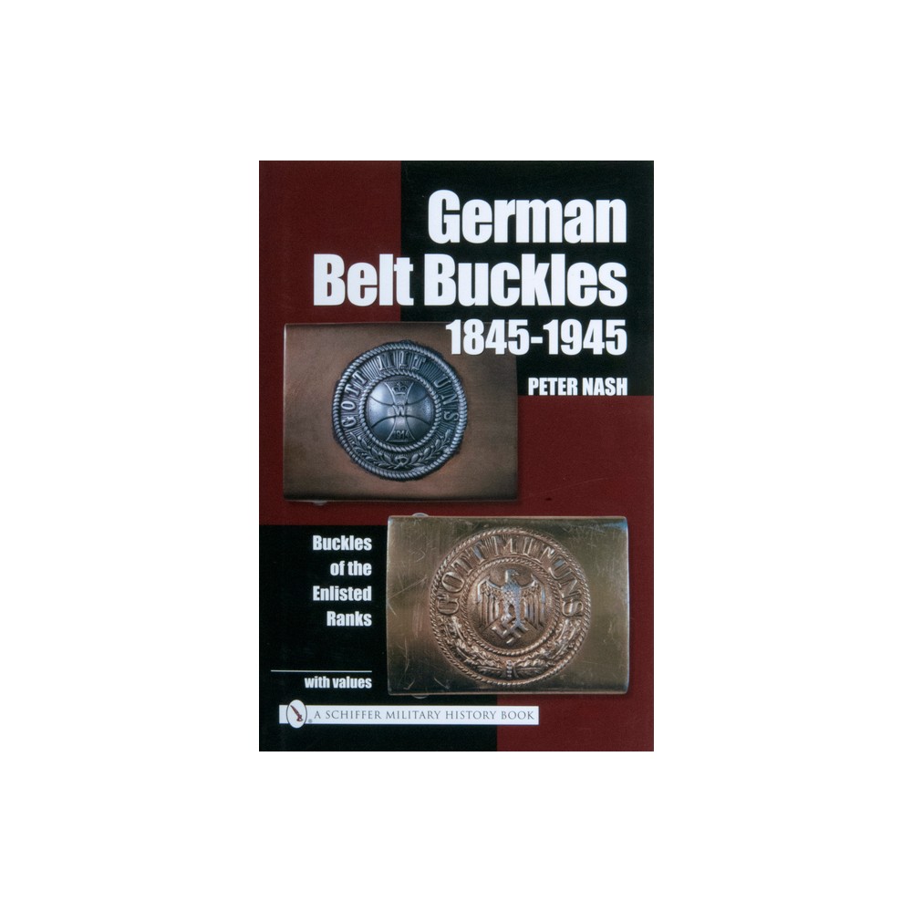 ISBN 9780764318702 product image for German Belt Buckles 1845-1945 - by Peter Nash (Hardcover) | upcitemdb.com