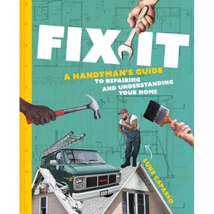 Fix It - by  Luke Capasso (Hardcover) - 1 of 1