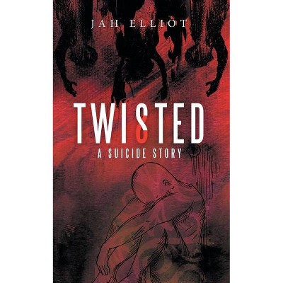 Twisted - by  Jah Elliot (Paperback)