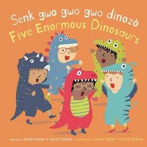 Senk Gwo Gwo Gwo Dinozò/Five Enormous Dinosaurs - (Baby Rhyme Time (Haitian Creole/English)) (Board Book) - 1 of 1