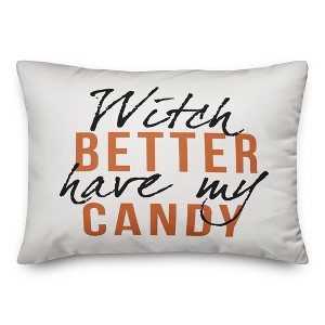 Creative Products Witch Better Have My Candy 14x20 Indoor / Outdoor Pillow - 1 of 3