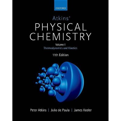 Atkins' Physical Chemistry 11E - 11th Edition by  Peter Atkins & Julio de Paula & James Keeler (Paperback)