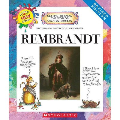 Rembrandt (Revised Edition) (Getting to Know the World's Greatest Artists) - by  Mike Venezia (Paperback)