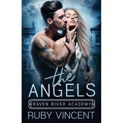 The Angels - (Raven River Academy) by  Ruby Vincent (Paperback)