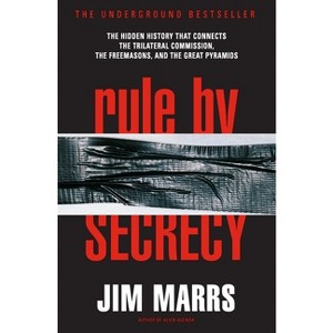Rule by Secrecy - by  Jim Marrs (Paperback) - 1 of 1