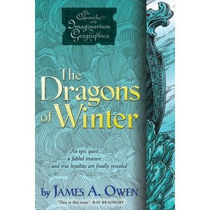 The Dragons of Winter - (Chronicles of the Imaginarium Geographica) by  James A Owen (Paperback) - 1 of 1