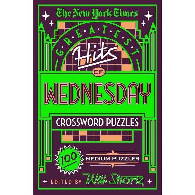 The New York Times Greatest Hits of Wednesday Crossword Puzzles - (Paperback)