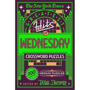 The New York Times Greatest Hits of Wednesday Crossword Puzzles - (Paperback) - 1 of 1