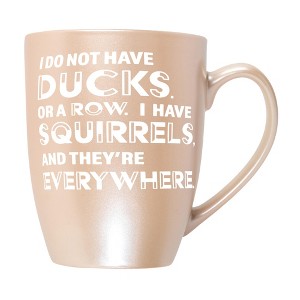 Elanze Designs Witty Quote Coffee Cup Mug 10 Ounce Ceramic With Shimmery Metallic Finish I Do Not Have Ducks I Have Squirrels Precious Pearl - 1 of 4