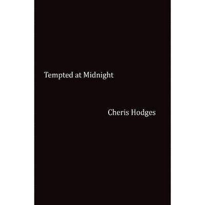 Tempted at Midnight - by Cheris Hodges (Paperback)