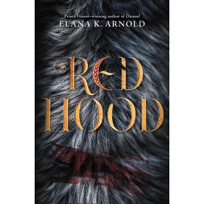 Red Hood - by  Elana K Arnold (Hardcover)