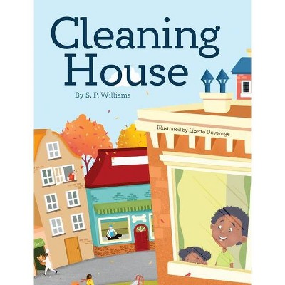 Cleaning House - by  S P Williams (Hardcover)