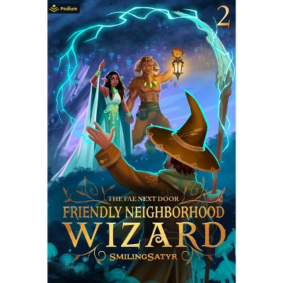 The Fae Next Door - (Friendly Neighborhood Wizard) by  Smilingsatyr (Paperback)