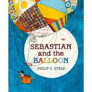 Sebastian and the Balloon - by  Philip C Stead (Hardcover) - 1 of 1